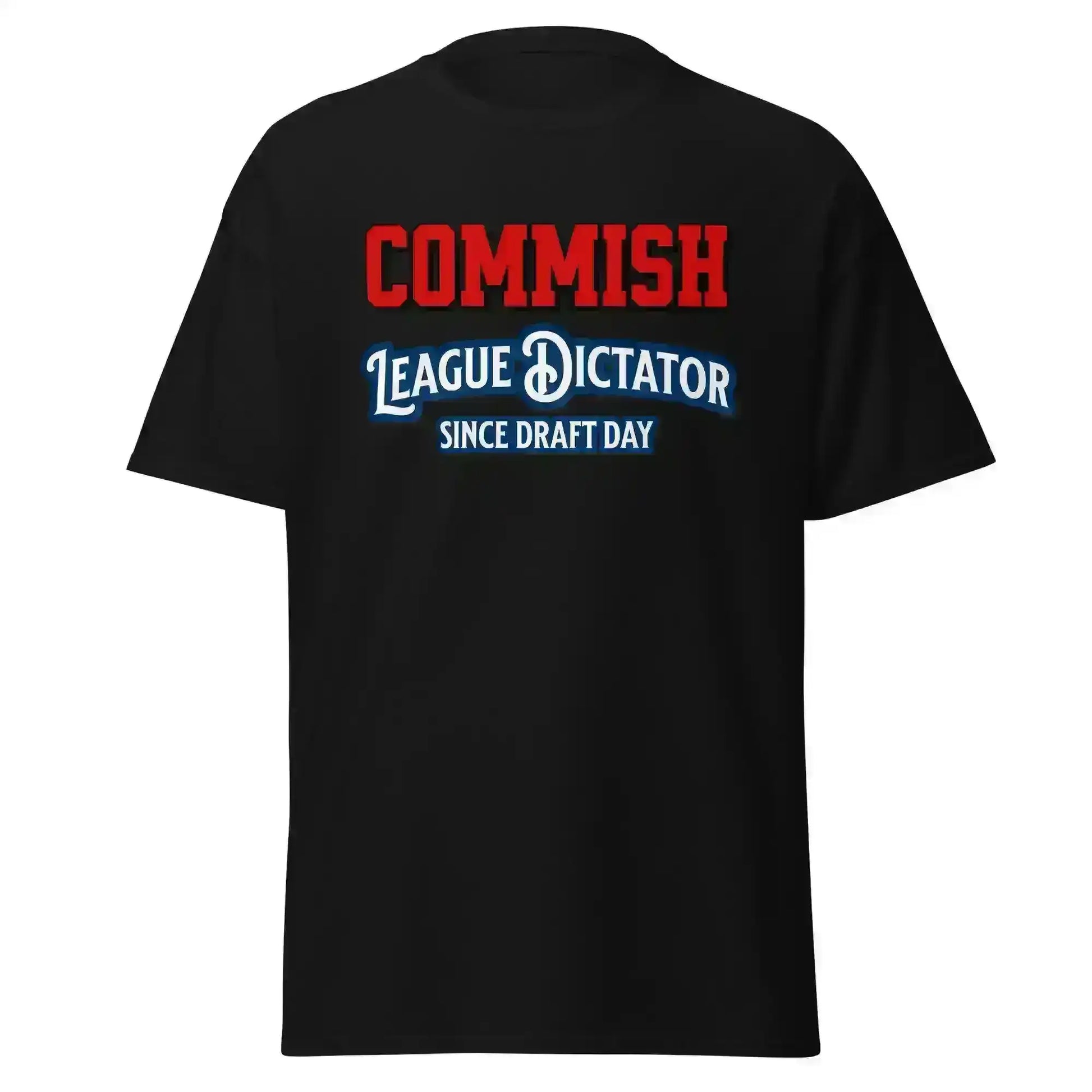 Commish League Dictator Since Draft Day Unisex Tee - Fantasy Football Humor - Cady Creations