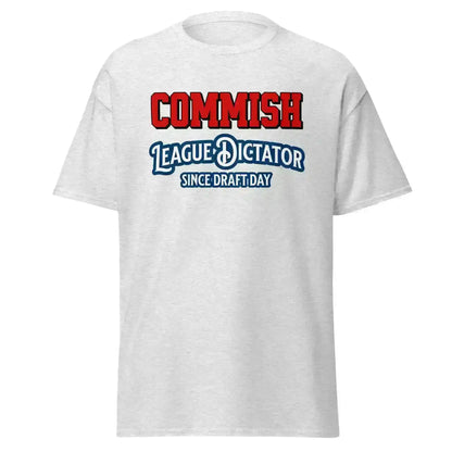 Commish League Dictator Since Draft Day Unisex Tee - Fantasy Football Humor - Cady Creations