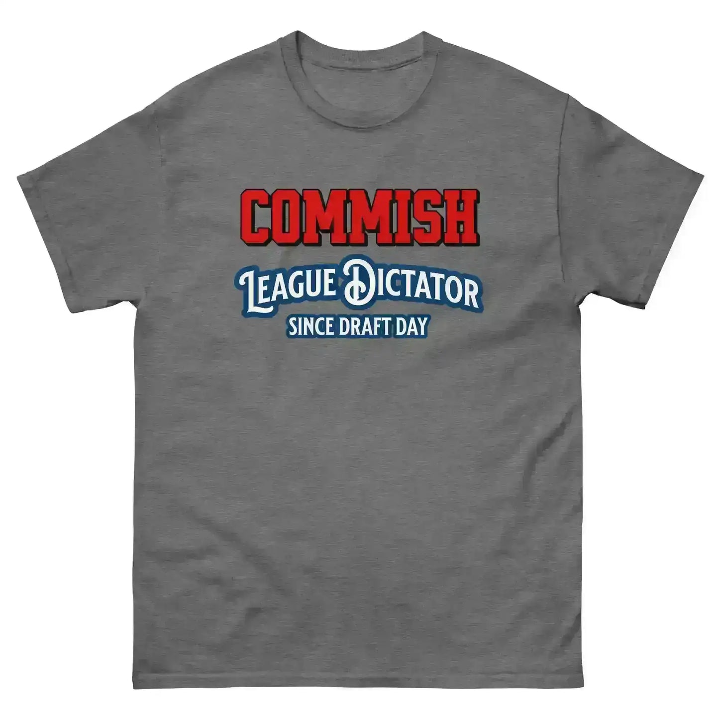 Commish League Dictator Since Draft Day Unisex Tee - Fantasy Football Humor - Cady Creations