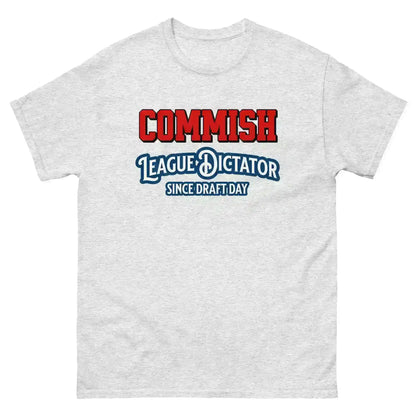 Commish League Dictator Since Draft Day Unisex Tee - Fantasy Football Humor - Cady Creations