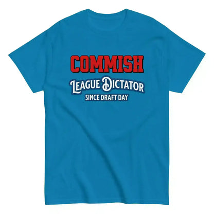 Commish League Dictator Since Draft Day Unisex Tee - Fantasy Football Humor - Cady Creations