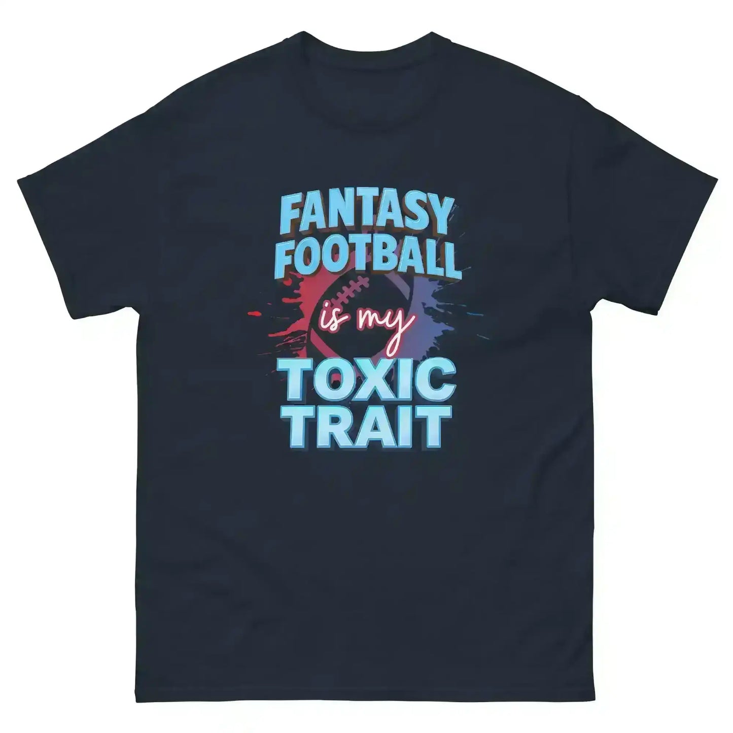 Fantasy Football Is My Toxic Trait Unisex Tee - Fantasy Football Humor - Cady Creations