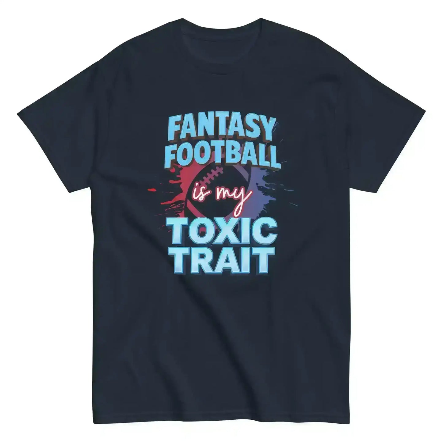 Fantasy Football Is My Toxic Trait Unisex Tee - Fantasy Football Humor - Cady Creations