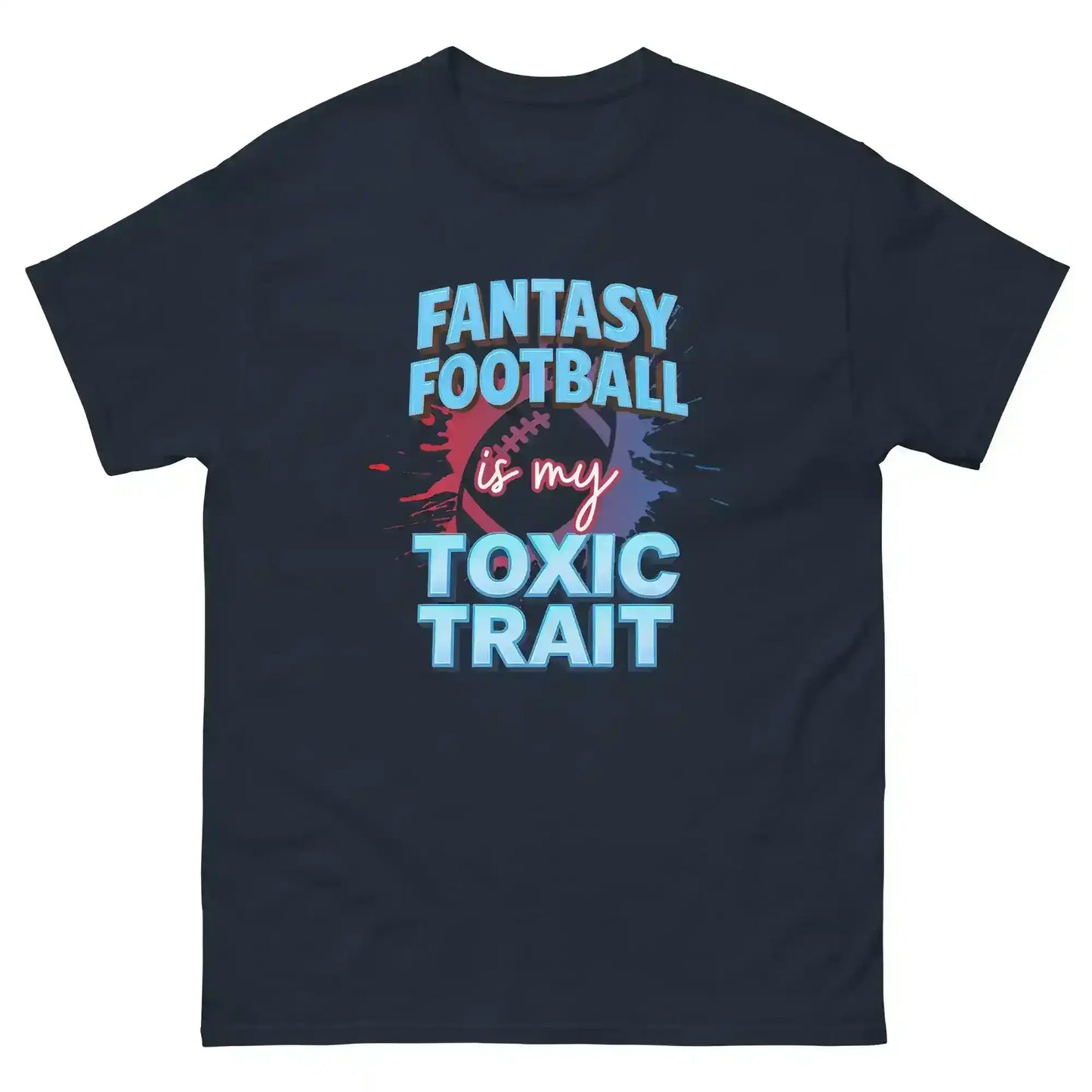 Fantasy Football Is My Toxic Trait Unisex Tee - Fantasy Football Humor - Cady Creations