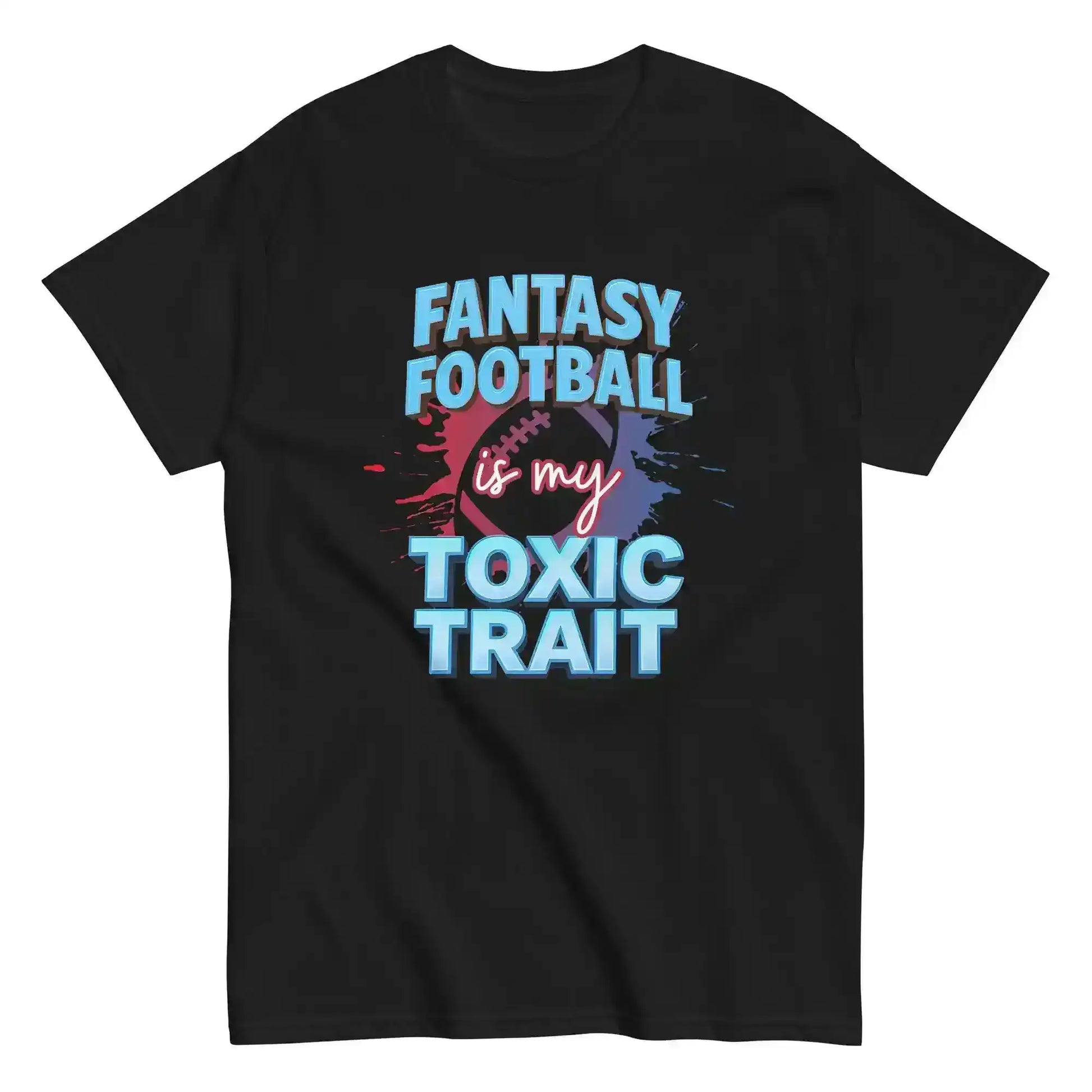 Fantasy Football Is My Toxic Trait Unisex Tee - Fantasy Football Humor - Cady Creations