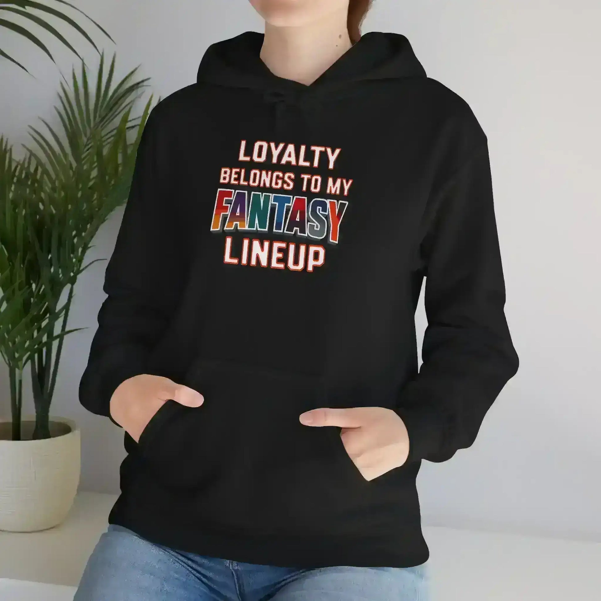 Loyalty Belongs To My Fantasy Lineup Pullover Hoodie - Fantasy Football Humor - Cady Creations