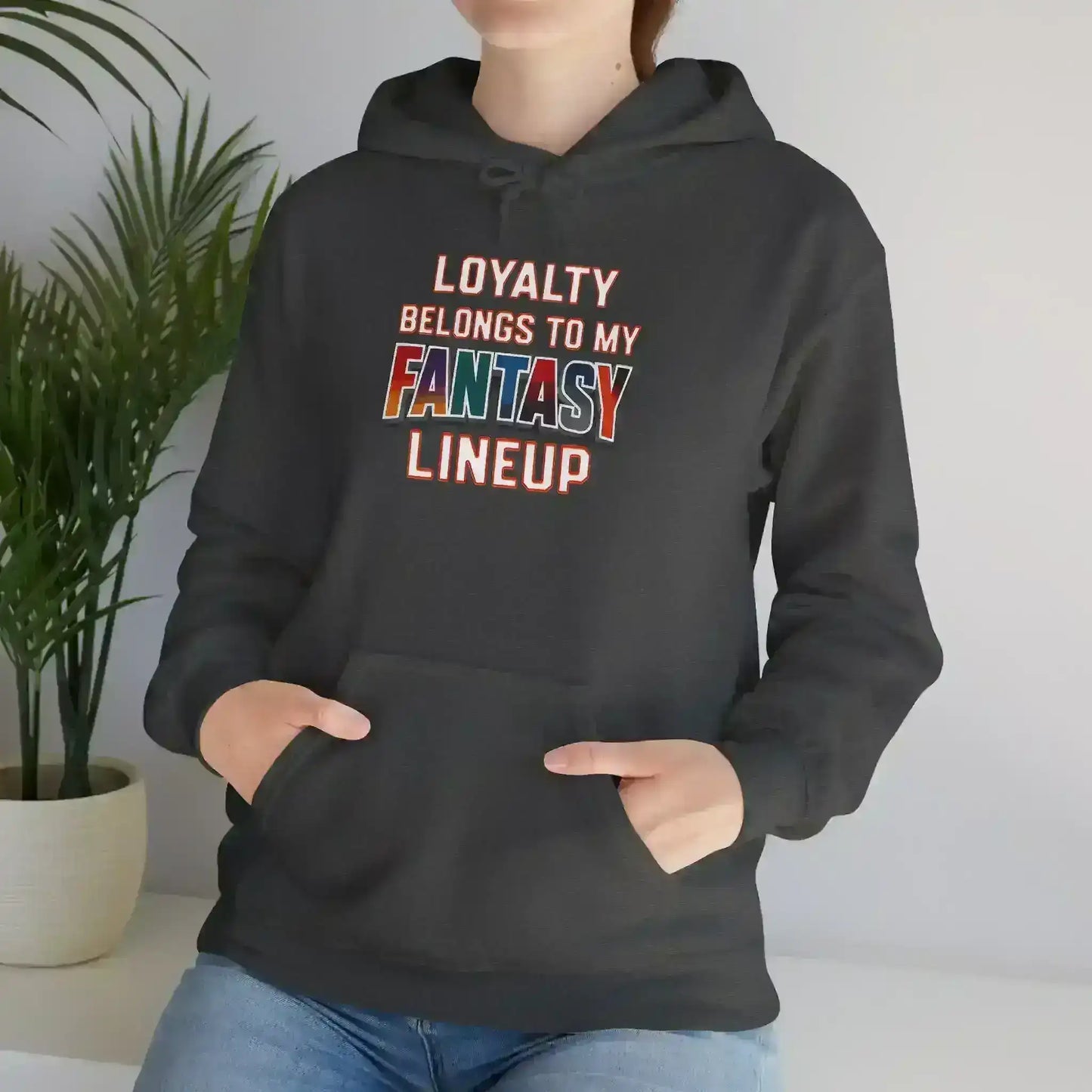 Loyalty Belongs To My Fantasy Lineup Pullover Hoodie - Fantasy Football Humor - Cady Creations