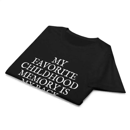 Favorite Childhood Memory - Fitted Tee - Cady Creations
