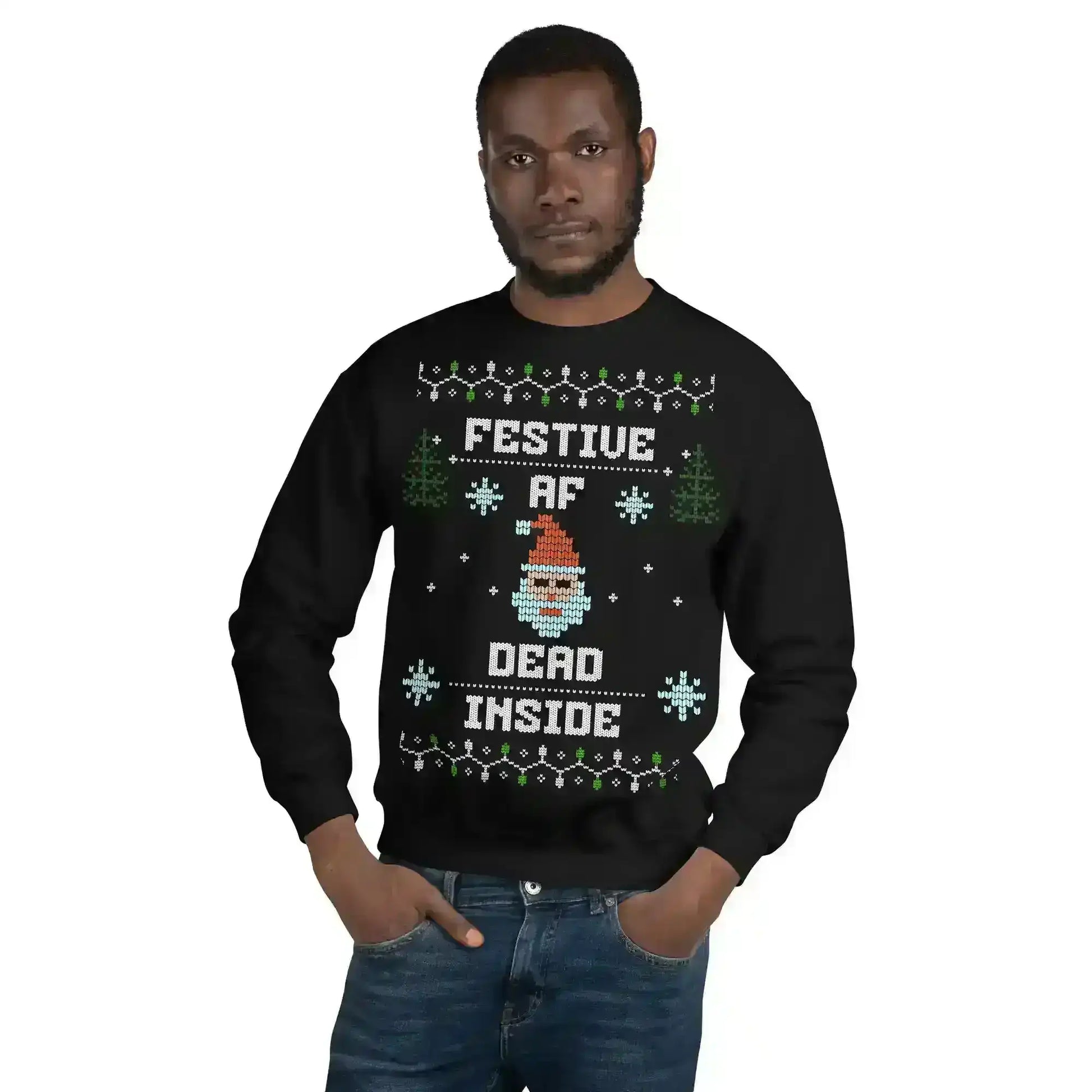 Festive AF Dead Inside Ugly Christmas Unisex Sweatshirt - Cady Creations