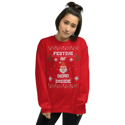 Festive AF Dead Inside Ugly Christmas Unisex Sweatshirt - Cady Creations