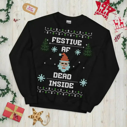 Festive AF Dead Inside Ugly Christmas Unisex Sweatshirt - Cady Creations