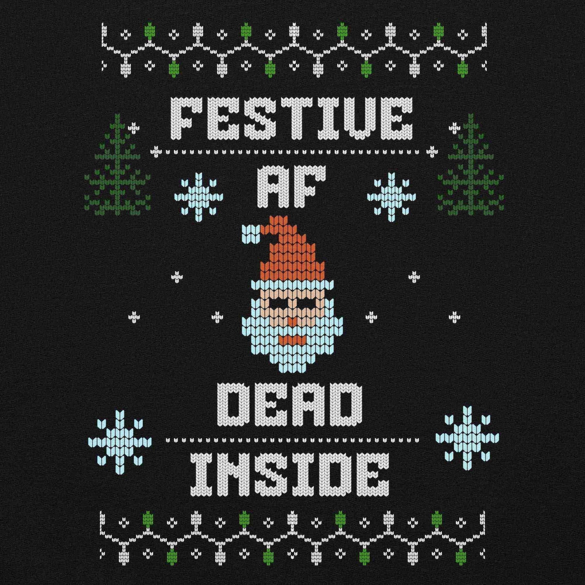 Festive AF Dead Inside Ugly Christmas Unisex Sweatshirt - Cady Creations