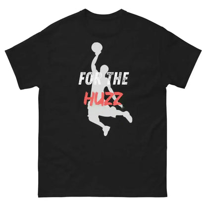 For The Huzz Basketball - Unisex Tee - Cady Creations