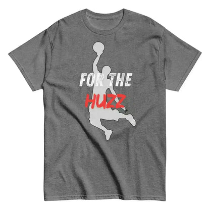 For The Huzz Basketball - Unisex Tee - Cady Creations