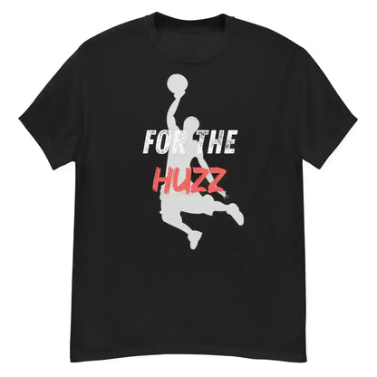 For The Huzz Basketball - Unisex Tee - Cady Creations