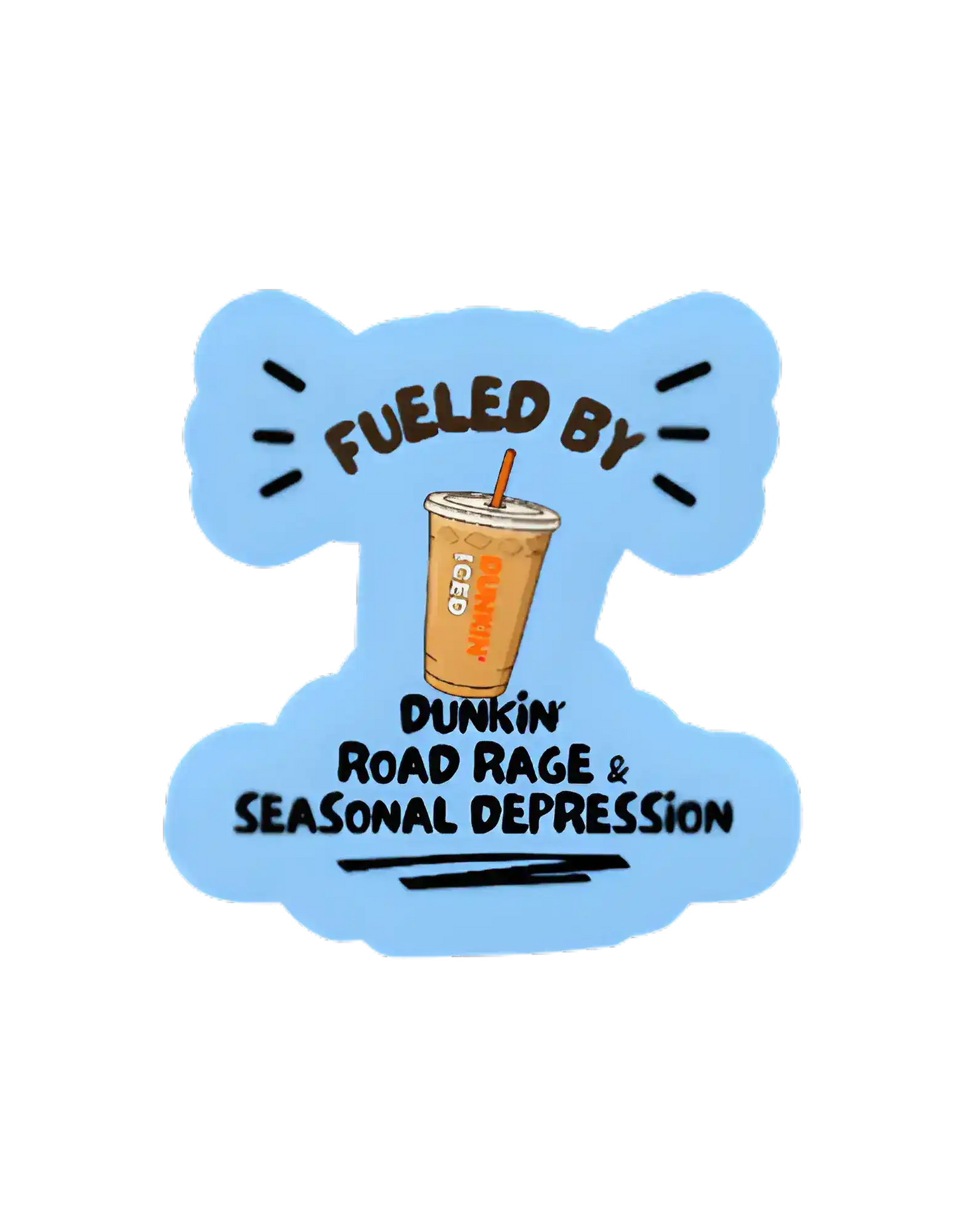 Fueled by Dunkin’, Road Rage & Seasonal Depression Vinyl Sticker | Funny New England Humor