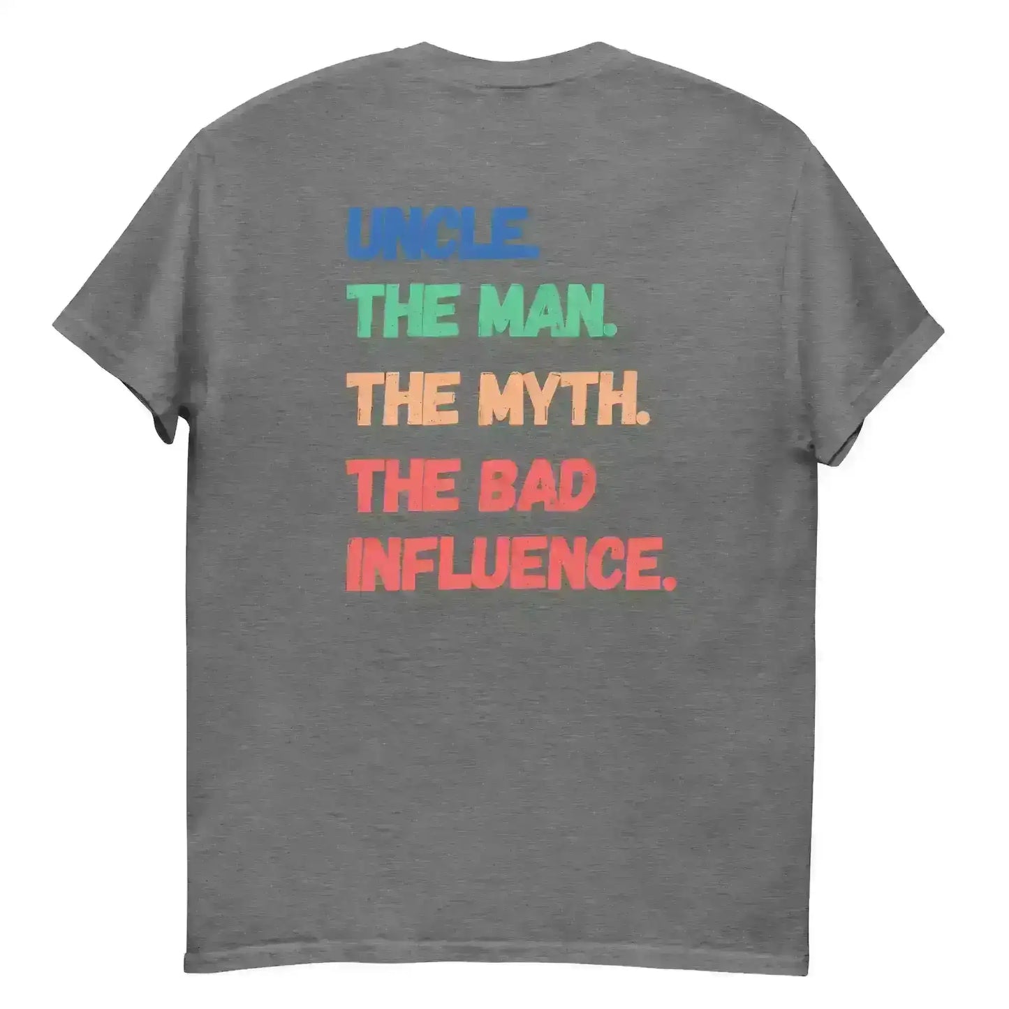 Funcle Bad Influence Double Sided - Unisex Tee - Cady Creations
