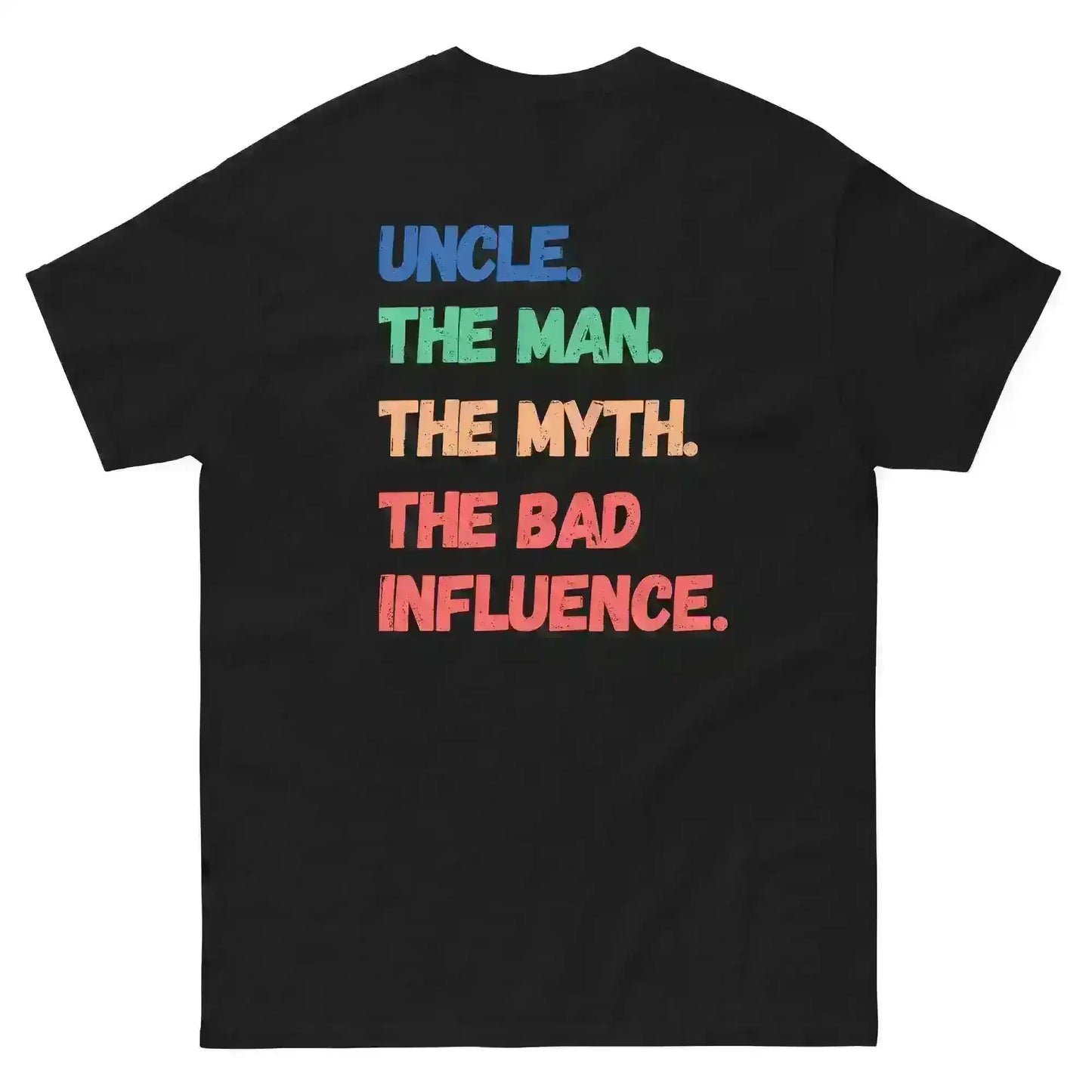 Funcle Bad Influence Double Sided - Unisex Tee - Cady Creations