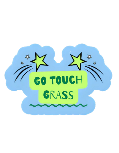  Go Touch Grass - Premium Vinyl Sticker - Cady Creations