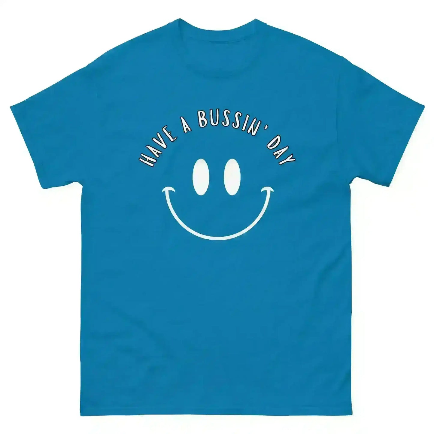 Have A Bussin' Day - Unisex Tee - Cady Creations