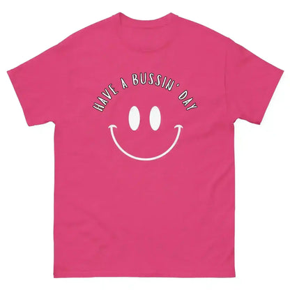 Have A Bussin' Day - Unisex Tee - Cady Creations