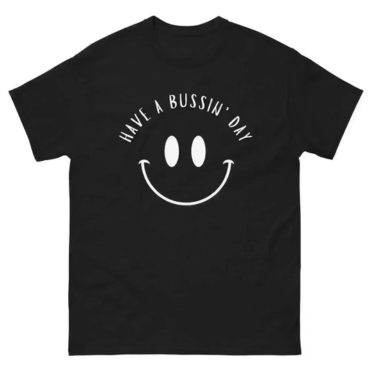 Have A Bussin' Day - Unisex Tee - Cady Creations