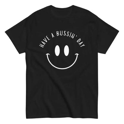 Have A Bussin' Day - Unisex Tee - Cady Creations