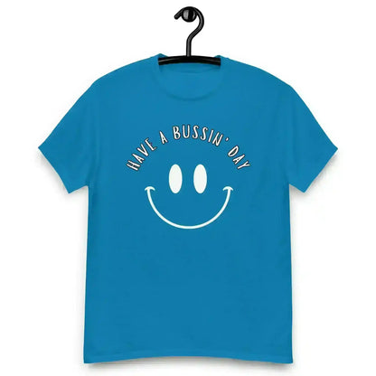 Have A Bussin' Day - Unisex Tee - Cady Creations