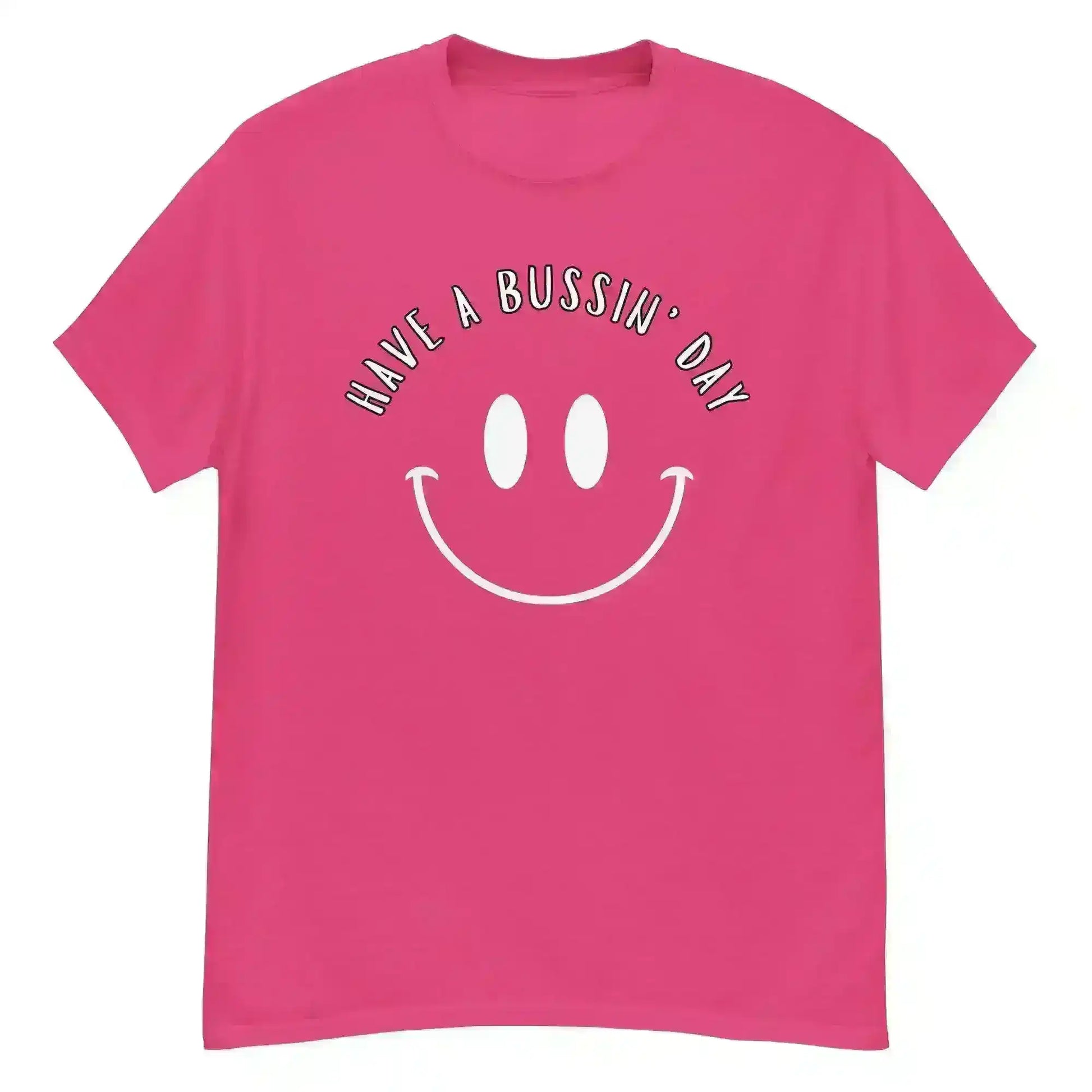 Have A Bussin' Day - Unisex Tee - Cady Creations