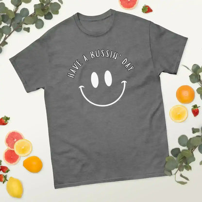 Have A Bussin' Day - Unisex Tee - Cady Creations