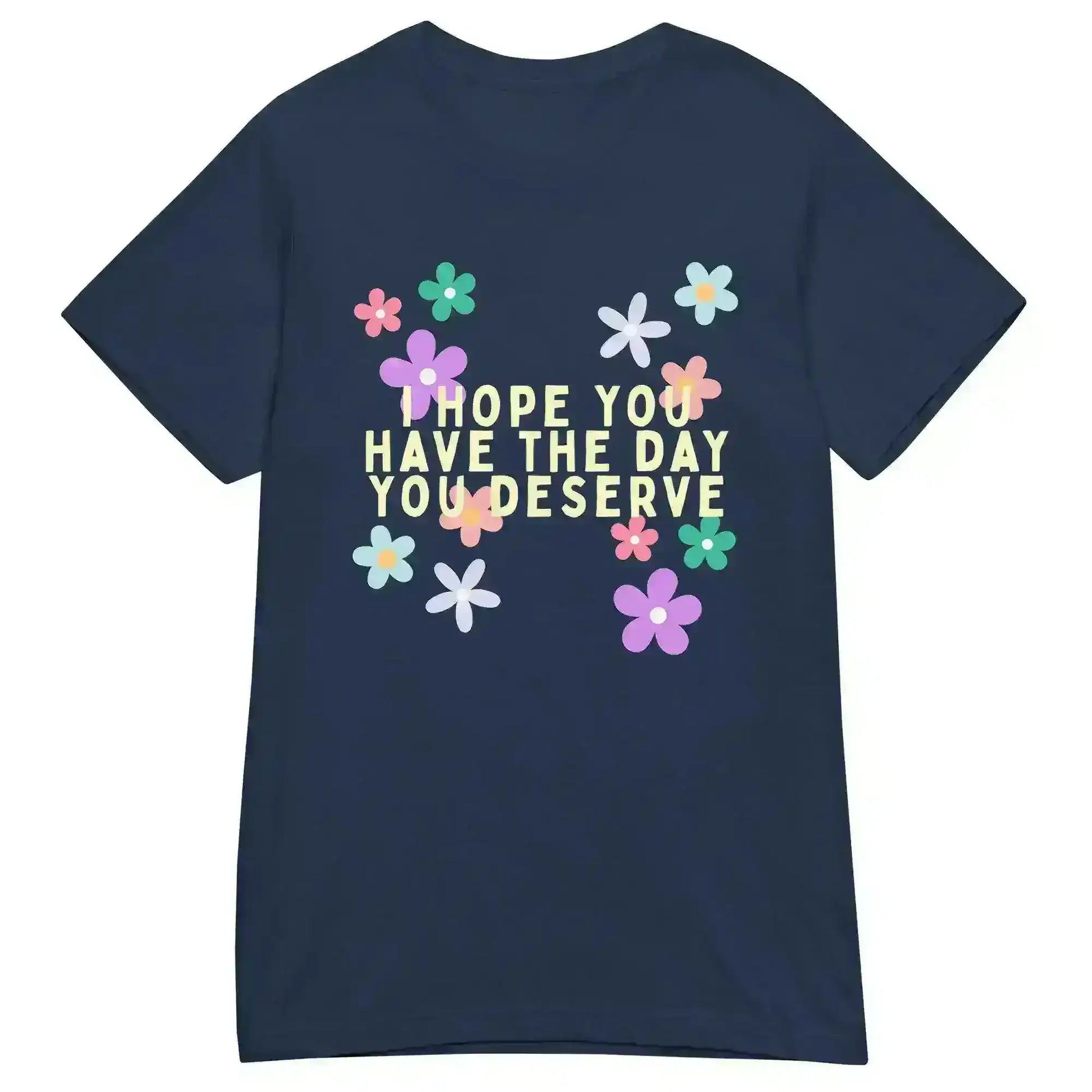 Have the Day You Deserve Fitted Graphic Tee - Cady Creations