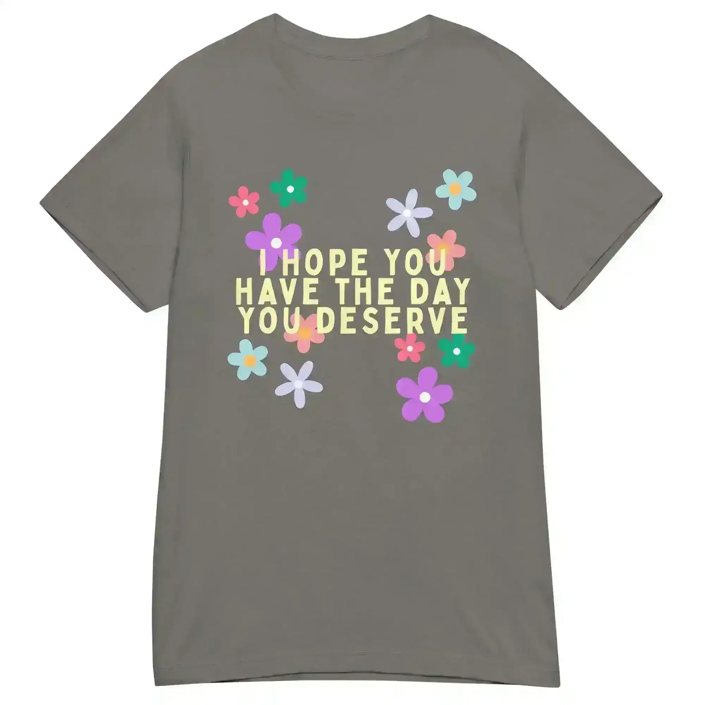 Have the Day You Deserve Fitted Graphic Tee - Cady Creations