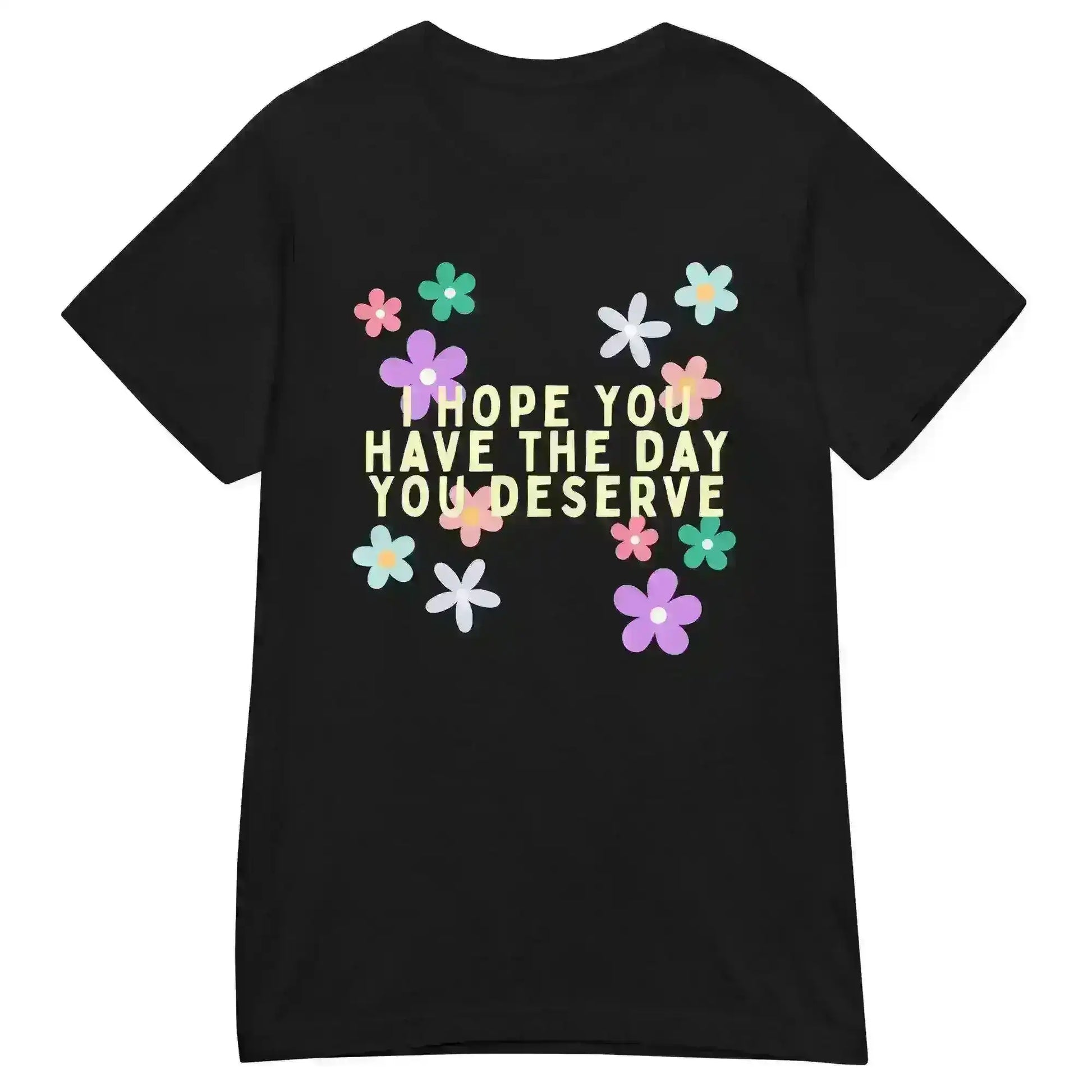 Have the Day You Deserve - Fitted Tee - Cady Creations