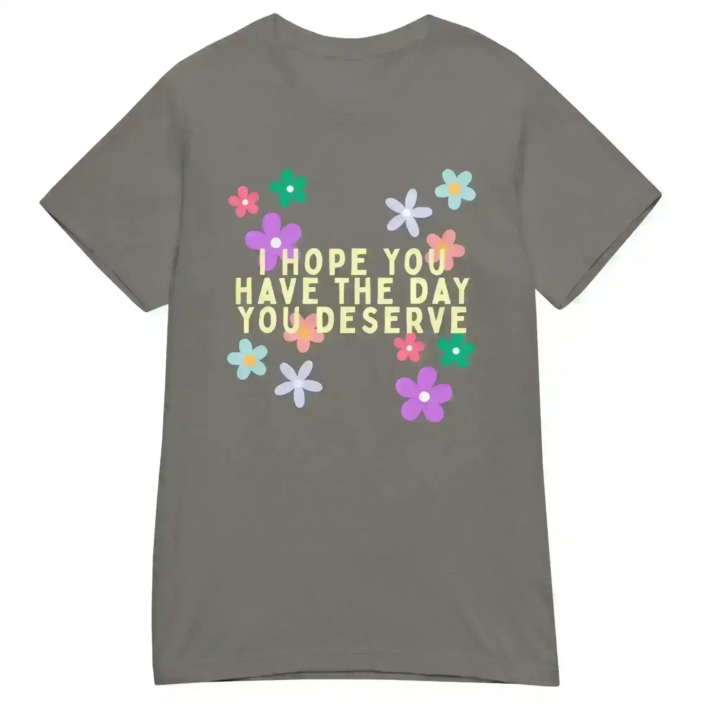 Have the Day You Deserve - Fitted Tee - Cady Creations