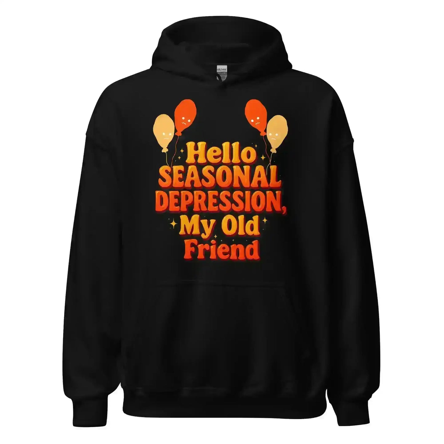 Hello Seasonal Depression My Old Friend Pullover Hoodie - Cady Creations