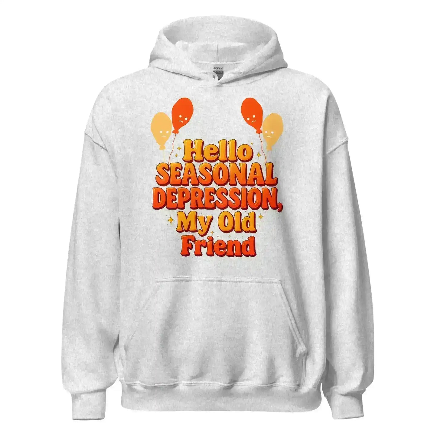Hello Seasonal Depression My Old Friend Pullover Hoodie - Cady Creations