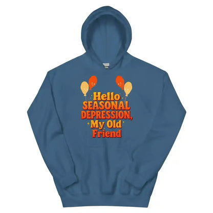 Hello Seasonal Depression My Old Friend Pullover Hoodie - Cady Creations