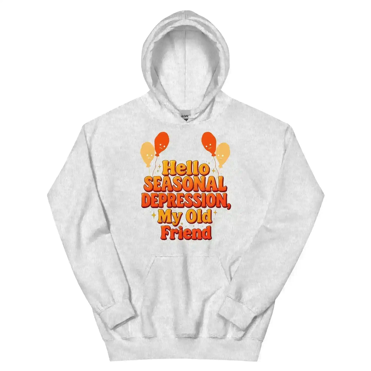 Hello Seasonal Depression My Old Friend Pullover Hoodie - Cady Creations
