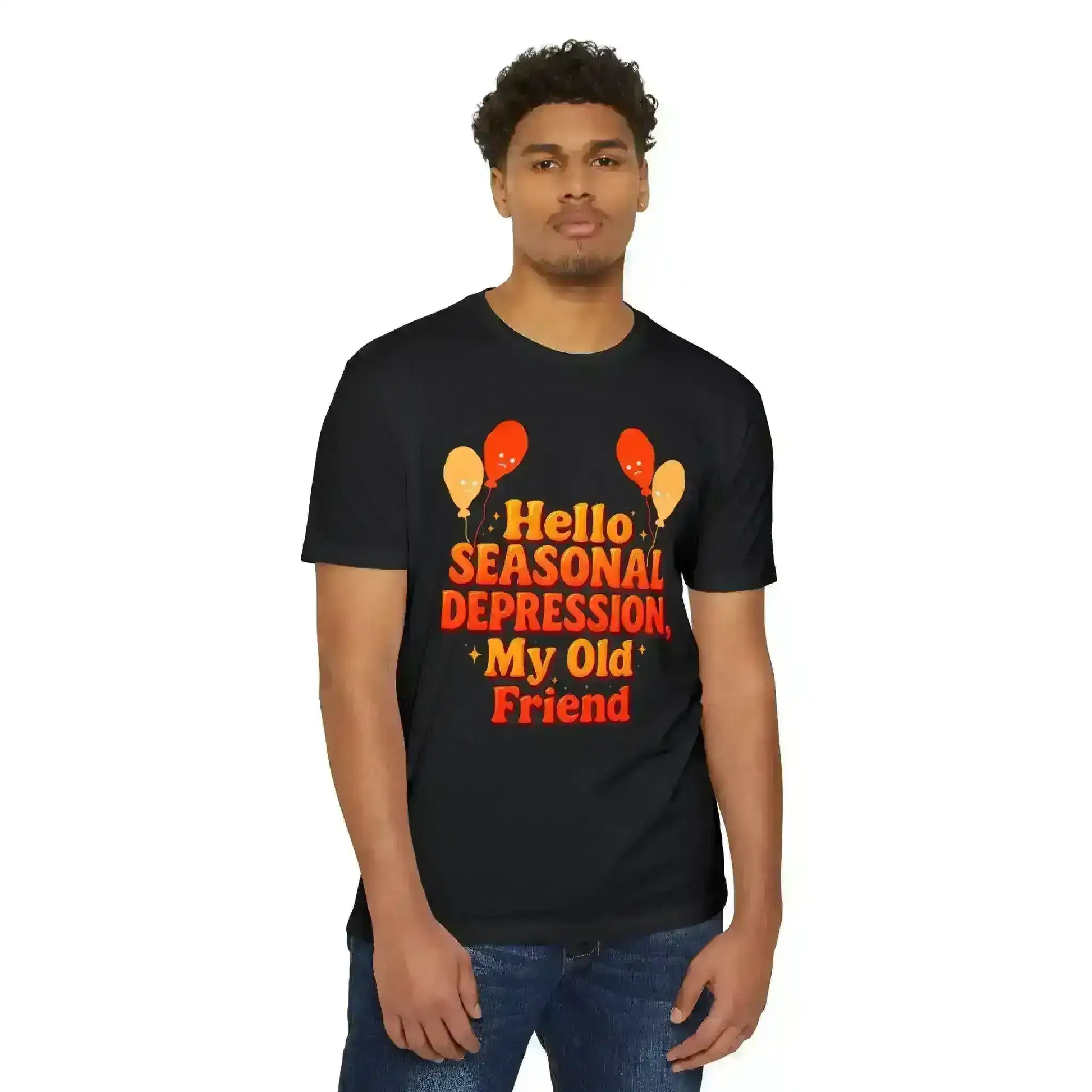 Hello Seasonal Depression My Old Friend Unisex Tee - No Filter Mental Health Humor - Cady Creations