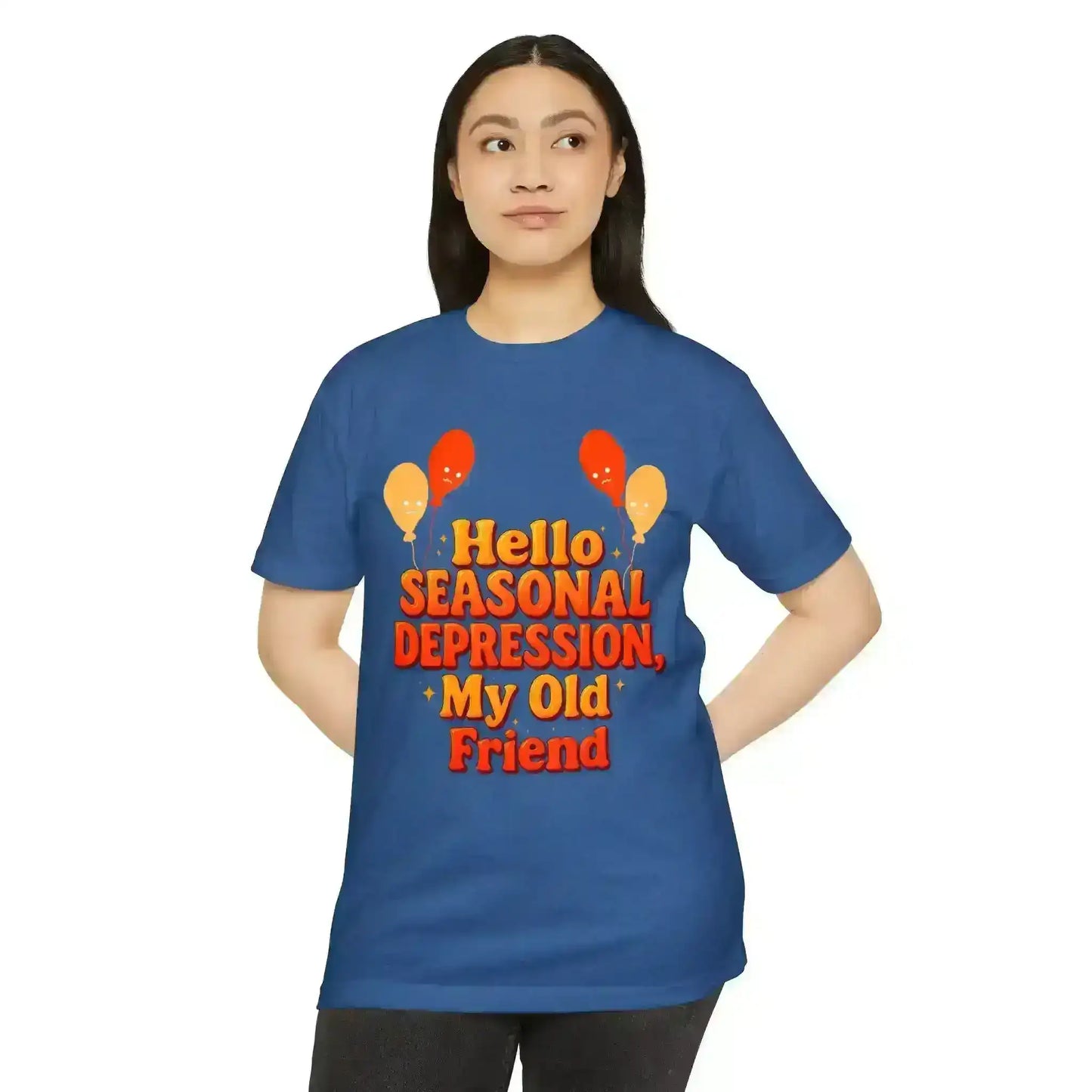 Hello Seasonal Depression My Old Friend Unisex Tee - No Filter Mental Health Humor - Cady Creations