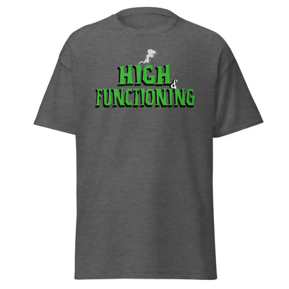 High & Functioning Humor Unisex Tee - Cady Creations