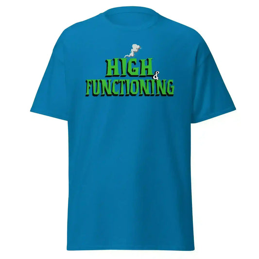 High & Functioning Humor Unisex Tee - Cady Creations