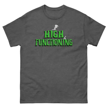 High & Functioning Humor Unisex Tee - Cady Creations