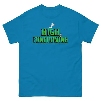 High & Functioning Humor Unisex Tee - Cady Creations