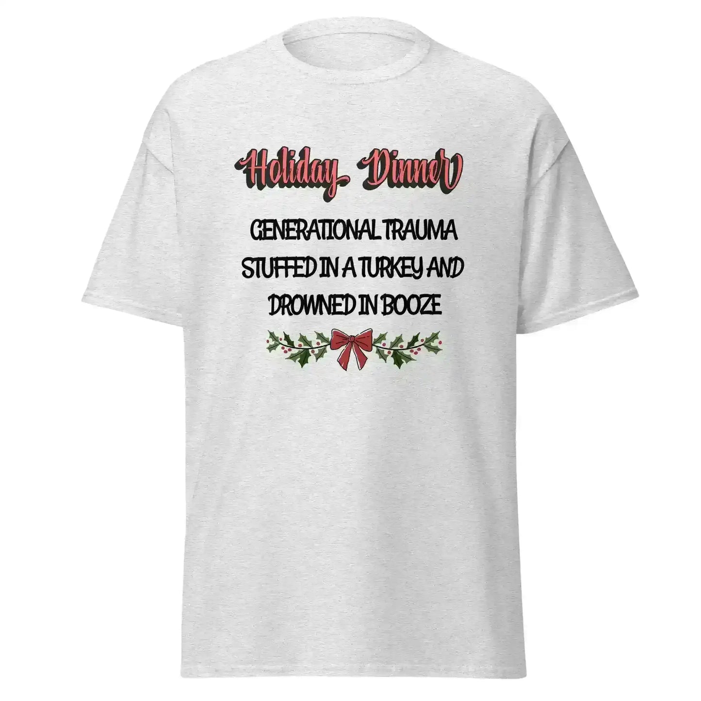Holiday Dinner Generational Trauma Unisex tee - Cady Creations