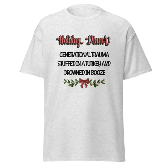 Holiday Dinner Generational Trauma Unisex tee - Cady Creations