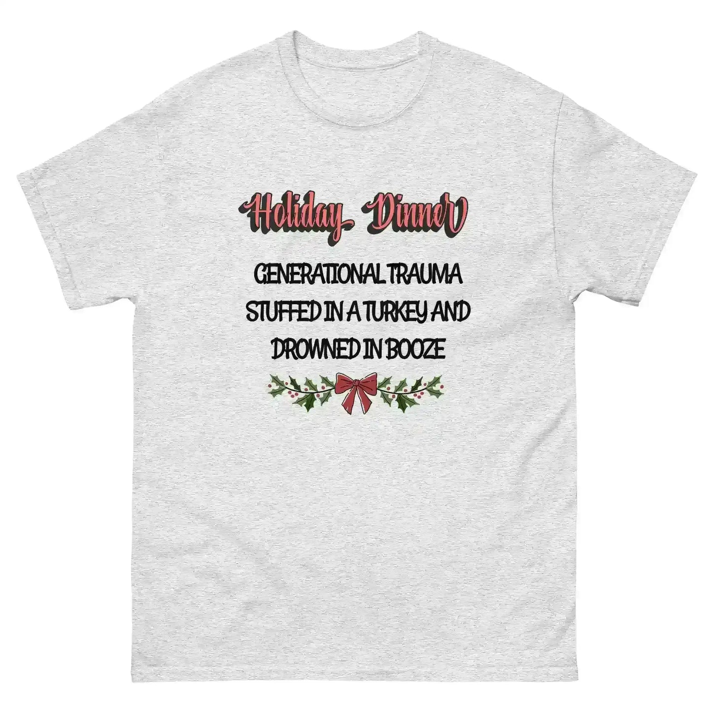Holiday Dinner Generational Trauma Unisex tee - Cady Creations
