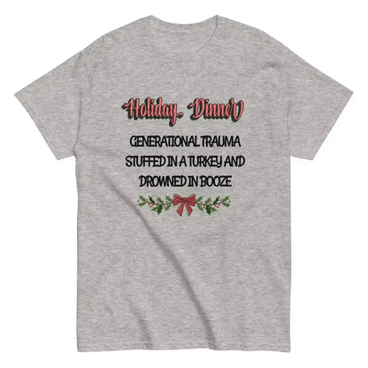 Holiday Dinner Generational Trauma Unisex tee - Cady Creations