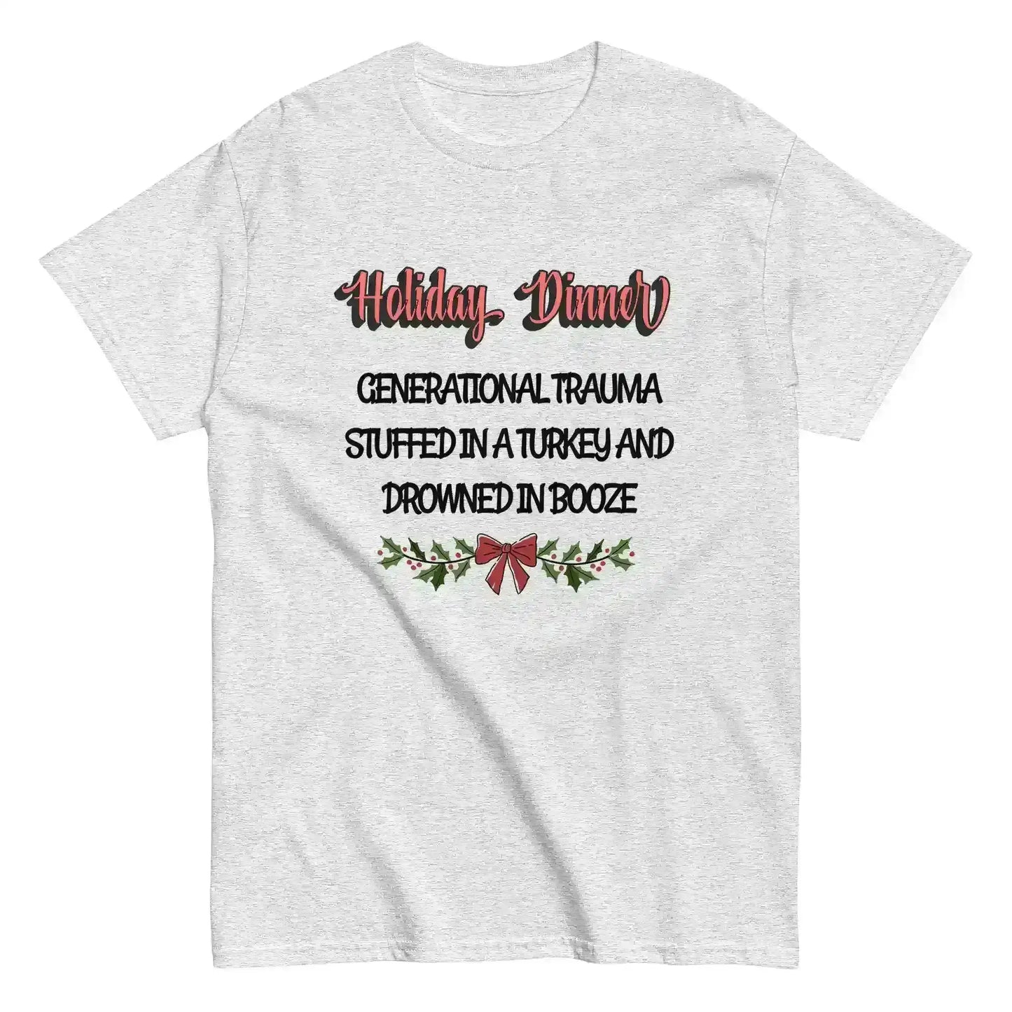 Holiday Dinner Generational Trauma Unisex tee - Cady Creations
