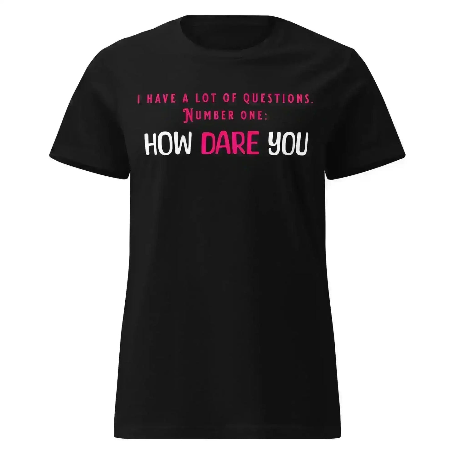 How Dare You The Office Inspired - Fitted Tee - Cady Creations